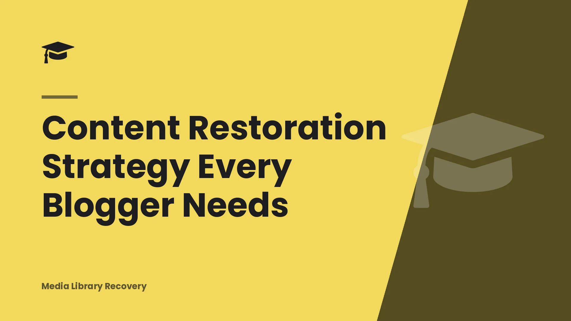 Content Restoration Strategy Every Blogger Needs