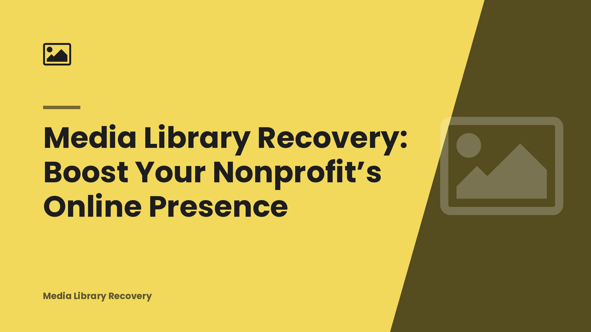 Media Library Recovery: Boost Your Nonprofit’s Online Presence