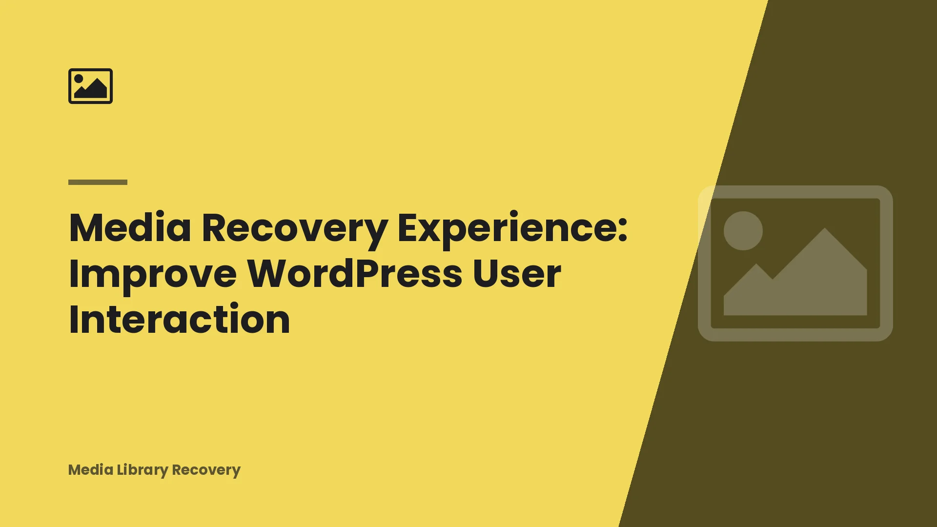 Media Recovery Experience: Improve WordPress User Interaction